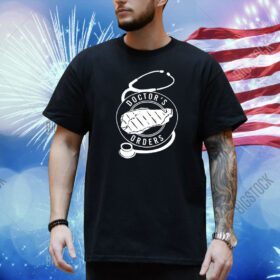 Dr Shawn Baker Doctor's Orders Shirt