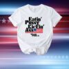 Eatin Pussy Kickin Ass Wheeler Walker T-Shirt