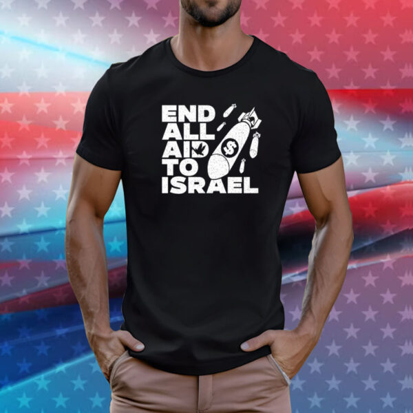 End All Aid To Israel Tee Shirts