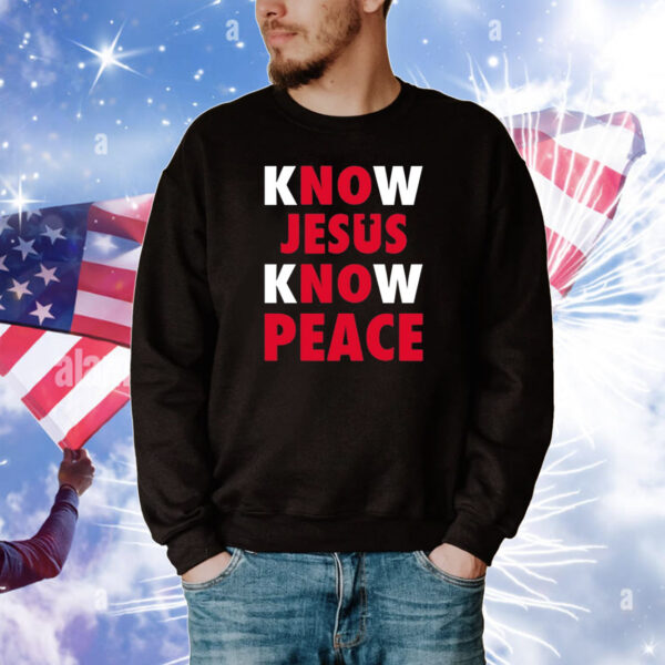 Faithwillsaveu Know Jesus Know Peace Tee Shirt