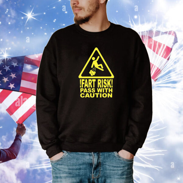 Fart Risk Pass With Causion Tee Shirts