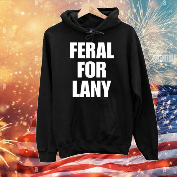 Feral For Lany T-Shirts