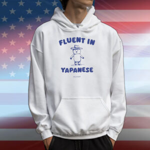 Fluent In Yapanese T-Shirts