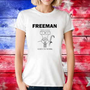 Freeman Goes To Work Tee Shirts