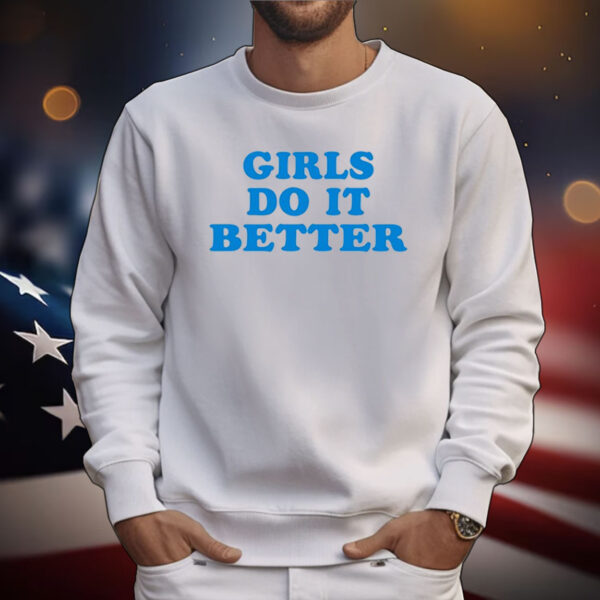 Girl Do It Better Tee Shirts