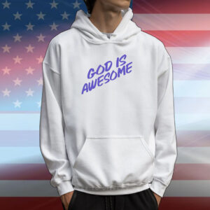 God Is Awesome T-Shirts