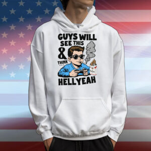 Guys Will See This And Think Hell Yeah Kid T-Shirts