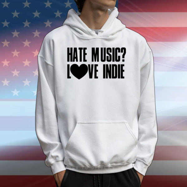 Hate Music Love Indie Tee Shirts