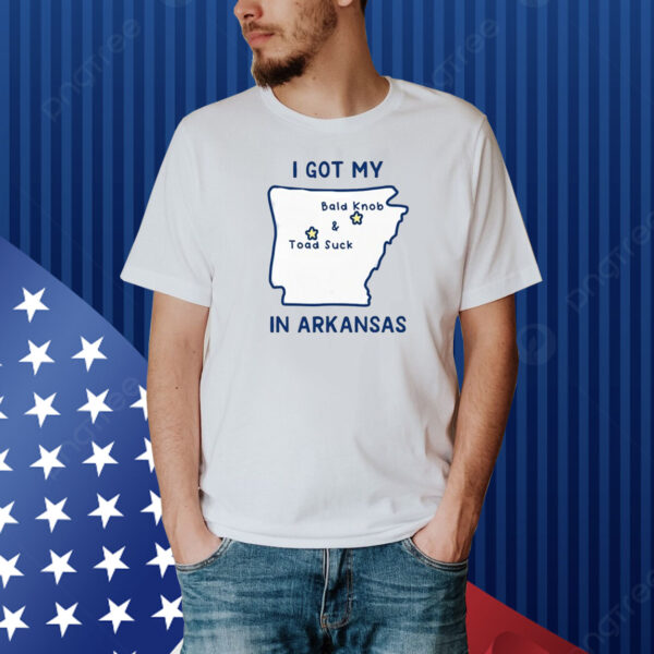 I Got My Bald Knob Toad Suck In Arkansas Shirt