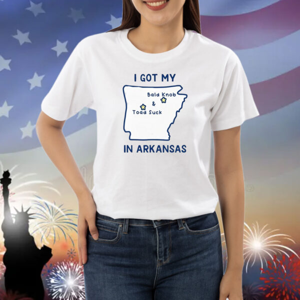 I Got My Bald Knob Toad Suck In Arkansas Shirts