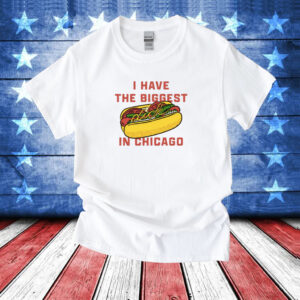 I Have The Biggest Dick In Chicago T-Shirt