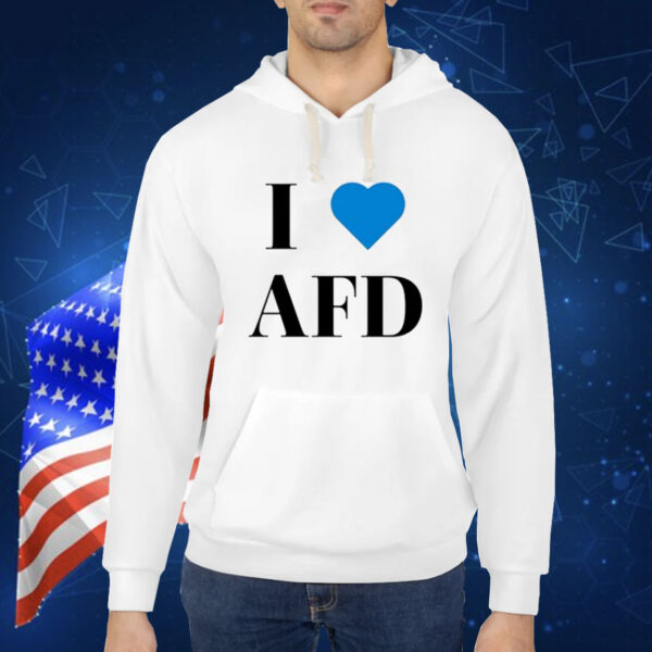 I Love Afd Shirt