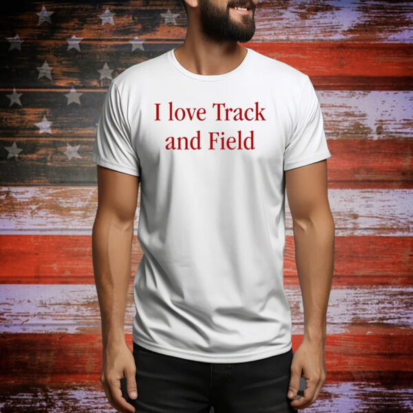 I Love Track And Field Hoodie Shirts