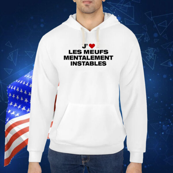 J' Les Meufs Mentalement Instables TShirt