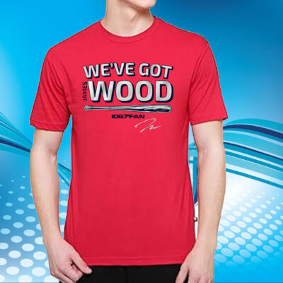 James Wood: We've Got Wood T-Shirt