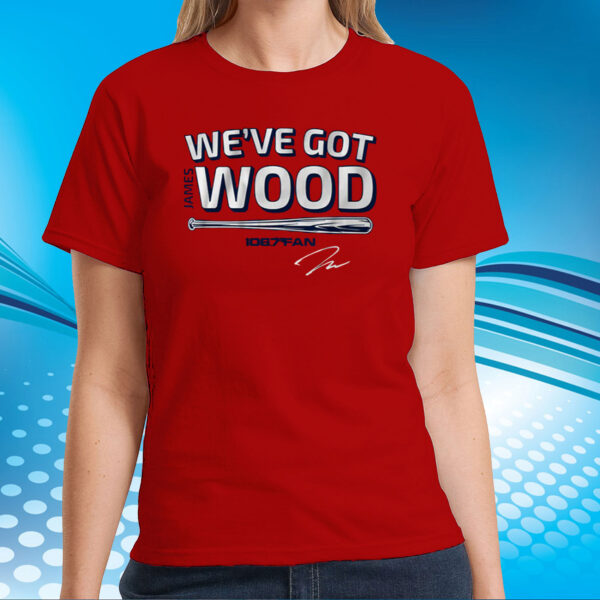 James Wood: We've Got Wood T-Shirts