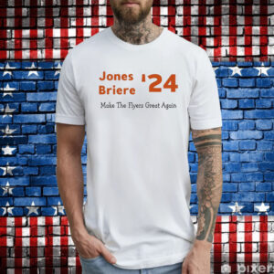 Jones Briere '24 Make The Flyers Great Again T-Shirts