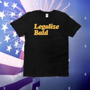 Legalize Bald T-Shirt