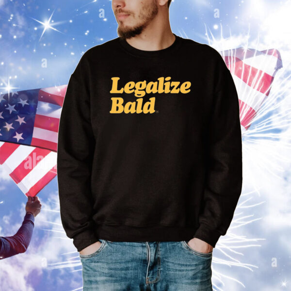 Legalize Bald Tee Shirts