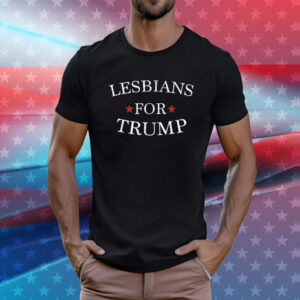 Lesbians For Trump 2024 Re Election President Vote Item Tee Shirts