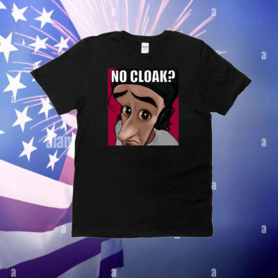 Oddly Specific No Cloak T-Shirt