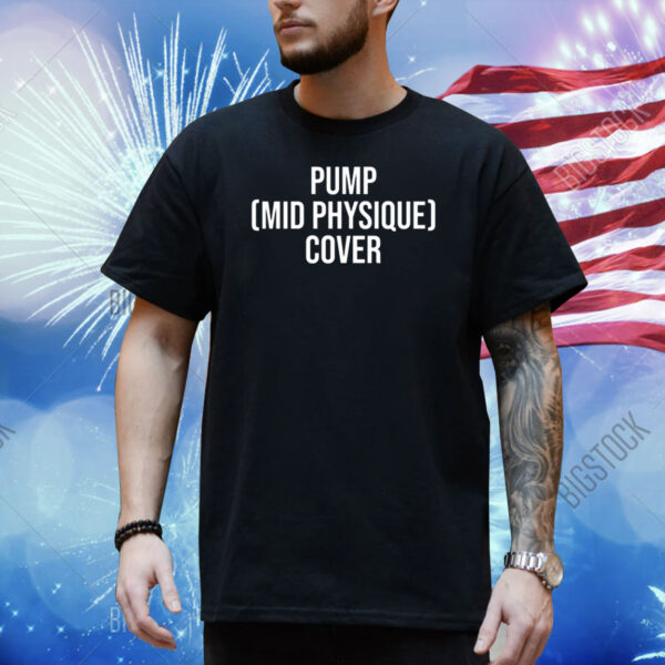 Pump Mid Physique Cover Shirt