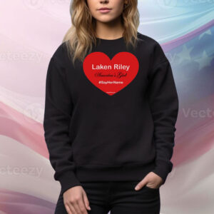 Say Her Name Laken Riley America's Girl Hoodie Shirts