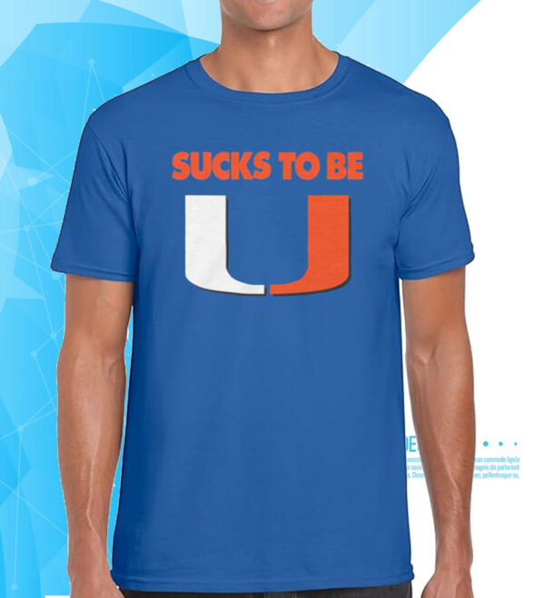 Sucks To Be UFlorida T-Shirt