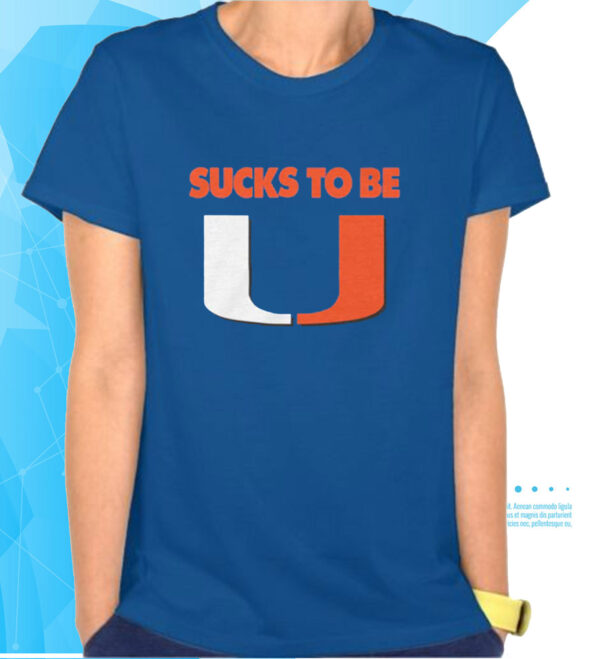 Sucks To Be UFlorida T-Shirts