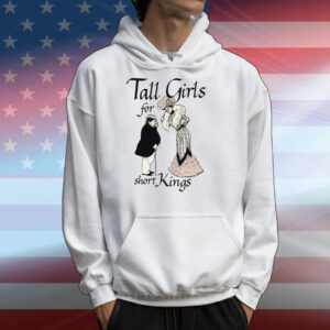 Tall Girls For Short Kings T-Shirts