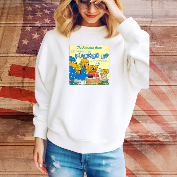 The Berenstain Bears Get Absolutely Fucked Up In The Woods Hoodie TShirts