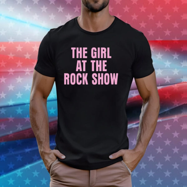 The Girl At The Rock Show Tee Shirts