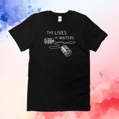 The Lives Of Writers T-Shirt
