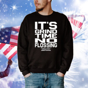 Thegirljt It's Grind Time No Flossing Tee Shirts