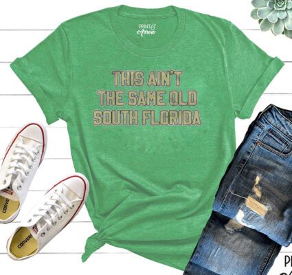 This Ain't The Same Old South Florida Shirt