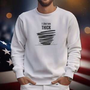 Tim Baca I Like'em Thick Hoodie Tee Shirts