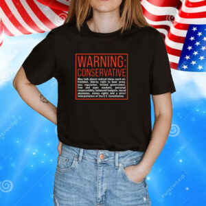Warning Conservative May Talk About Radical Ideas Such As T-Shirts