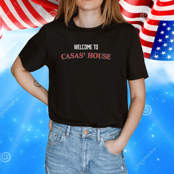 Welcome To Casas' House T-Shirts