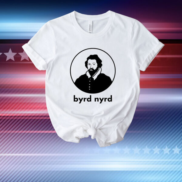 William Byrd - Byrd Nyrd T-Shirt