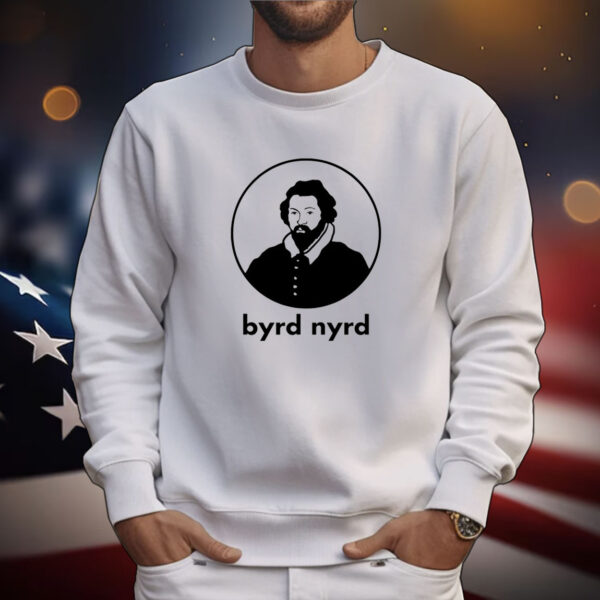 William Byrd - Byrd Nyrd T-Shirts