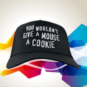You Wouldn’t Give a Mouse a Cookie Hat