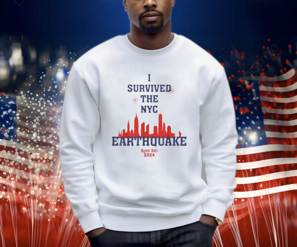 I Survived The Nyc Earthquake April 5th 2024 Shirt