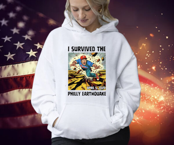 I Survived The Philly Earthquake Shirt