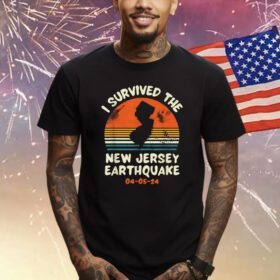 Did You Feel That? New Jersey Earthquake April 5 2024 Shirt