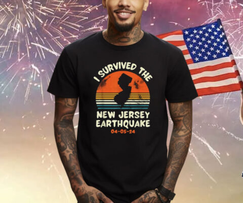 Did You Feel That? New Jersey Earthquake April 5 2024 Shirt