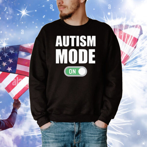 Autism Mode On Tee Shirts