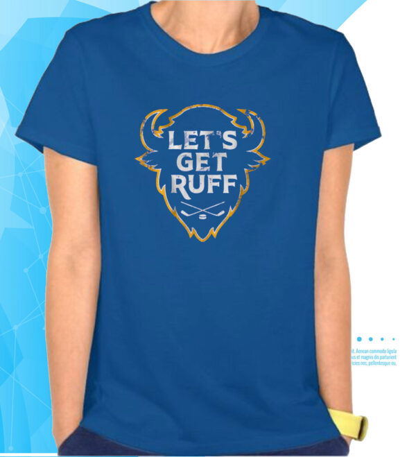 Buffalo Hockey: Let's Get Ruff T-Shirts