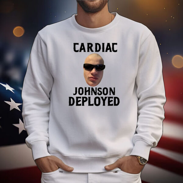 Cardiac Johnson Deployed Tee Shirts