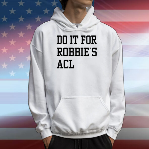 Do It For Robbie's Acl T-Shirt