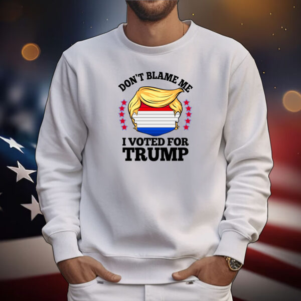 Don't Blame Me I Voted For Trump Anti Biden Tee Shirts